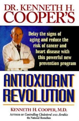 Dr. Kenneth H. Cooper's Antioxidant Revolution - Cooper, Kenneth H. - hardcover