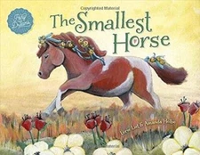 The Smallest Horse  A Childrens Picture Book About Discovering You - VERY GOOD