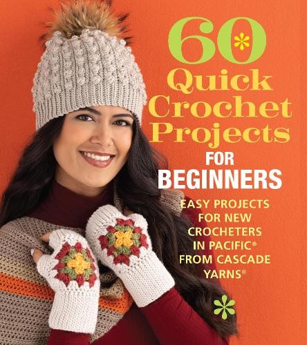 60 Quick Crochet Projects for Beginners by  Sixth&Spring Books - 9781970048117