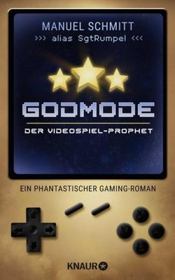 Godmode. Der Videospiel-Prophet Manuel Schmitt