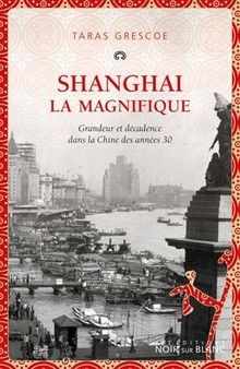Shanghai la magnifique : grandeur et décadence dans la C... | Buch | Zustand gut