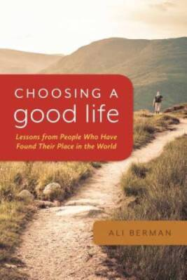 #ad Choosing a Good Life: Lessons from People Who Have Found Their Place in t GOOD $6.36