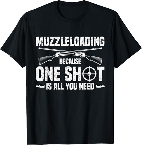 One Shot Is All You Need - Flintlock Muzzleloader T-Shirt Hoodie - Picture 1 of 3