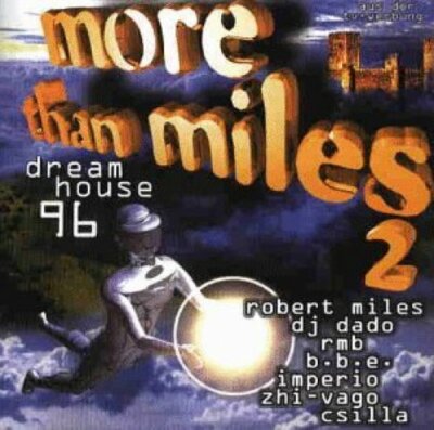 More than Miles 2-Dream House 96 Robert Miles, DJ Dado, RMB, BBE, Imperio.. [CD]