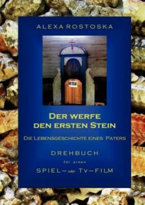 Der Werfe Den Ersten Stein: Die Schicksalgeschichte Eines Paters