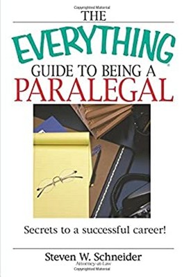 Guide to Being a Paralegal : Secrets to a Successful Career! Perf