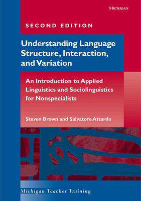 Understanding Language Structure, Interaction, and Variation, Second Edition...