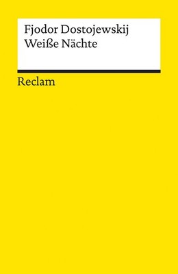 Weiße Nächte Ein empfindsamer Roman. Aus den Erinnerungen eines Träumers   Do...