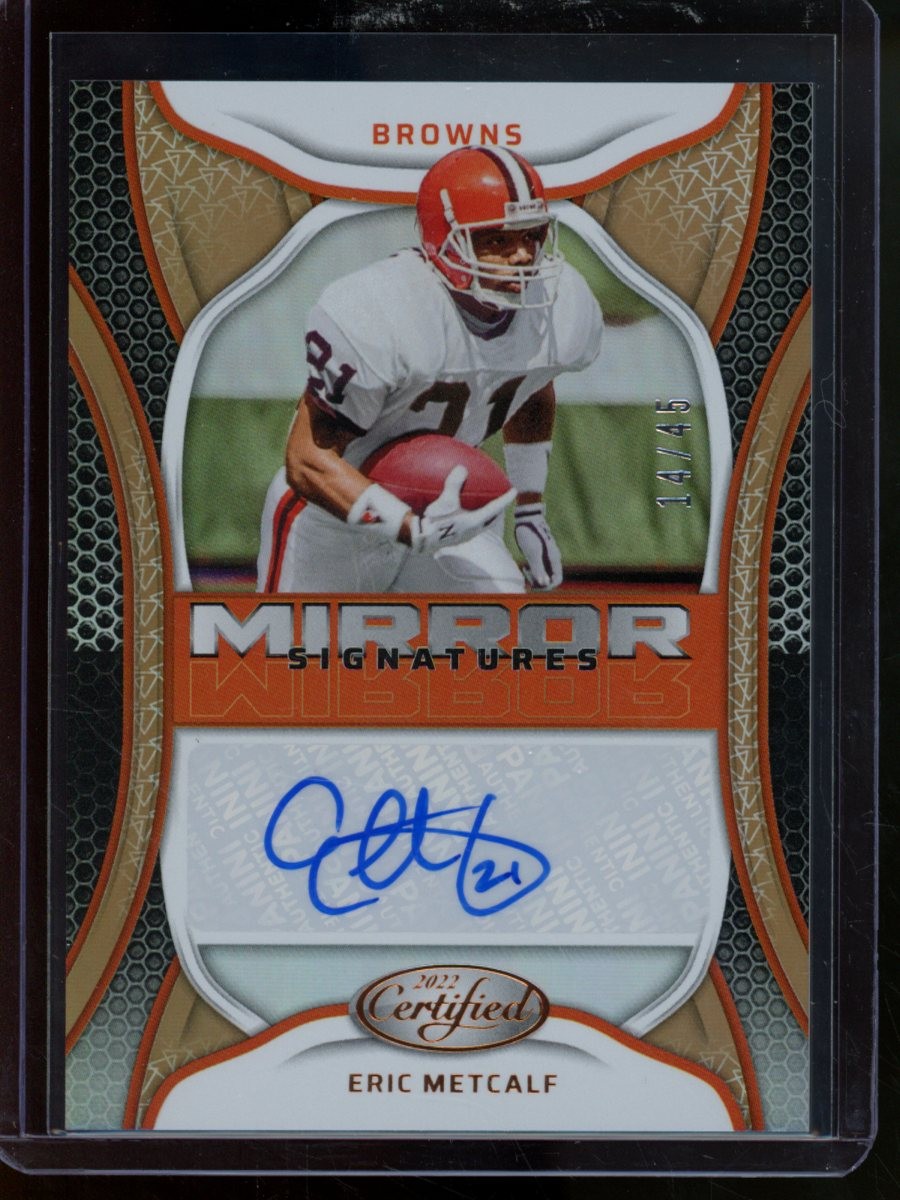 2022 Panini Certified Eric Metcalf Mirror Signatures Bronze Auto /45 #MS-EME