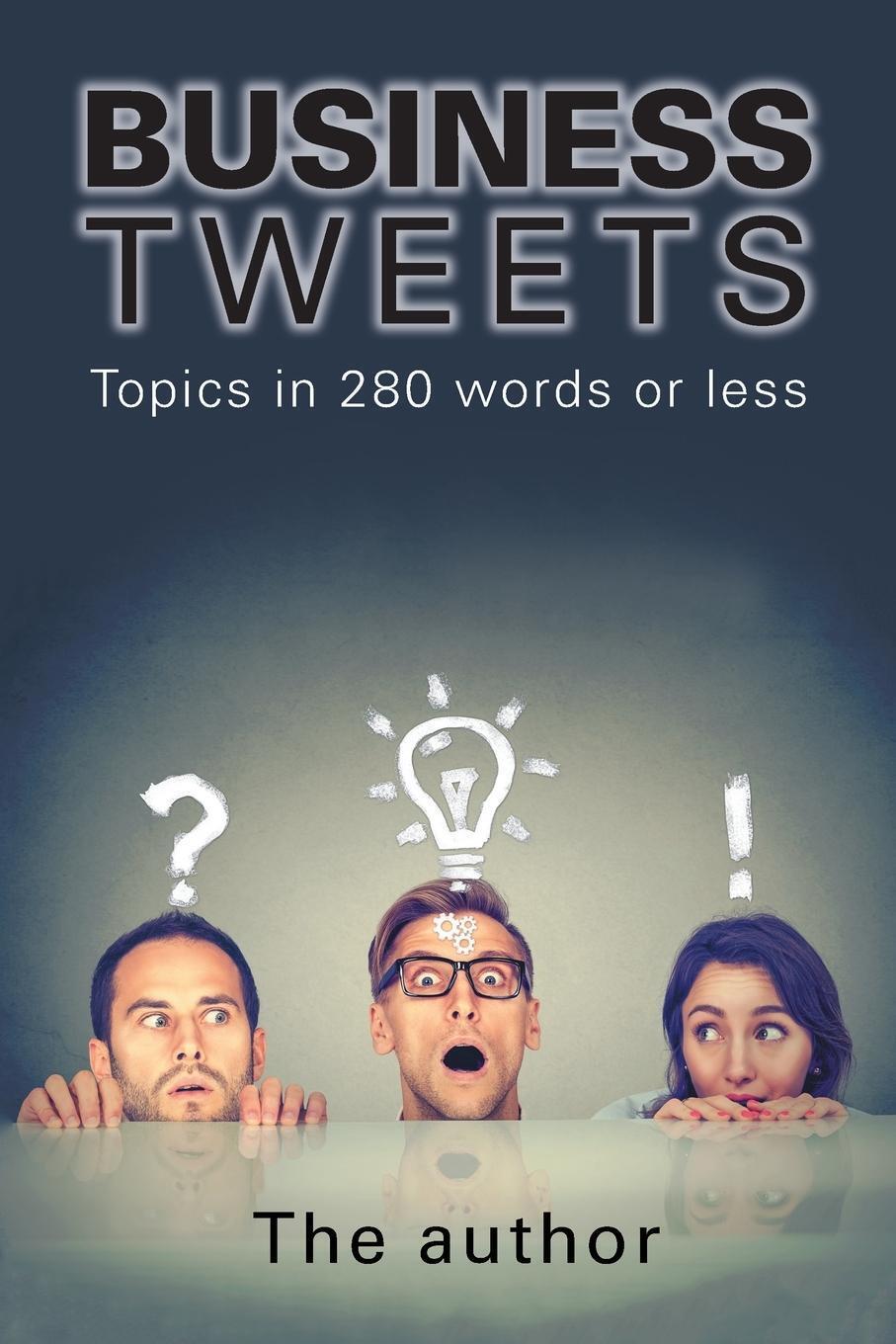 Thumbnail - Business Tweets Topics In 280 Words Or Less The Author Taschenbuch