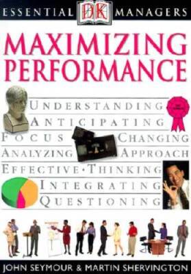 Essential Managers: Maximizing Performance - Paperback By DK Publishing - GOOD