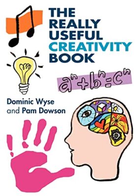 The Really Useful Creativity Book By Dominic Wyse, Pam Dowson