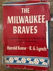 The Milwaukee Braves Hardback HB HC Harold Kaese RG Lynch Signed Baseball