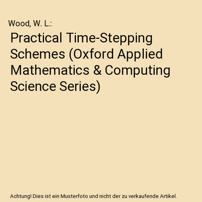 Practical Time-Stepping Schemes (Oxford Applied Mathematics & Computing Science 