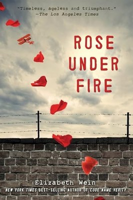 Rose Under Fire by Wein, Elizabeth 1423184696 FREE Shipping