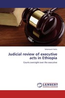 Selamawit Hailu | Judicial Review Of Executive Acts In Ethiopia | Taschenbuch