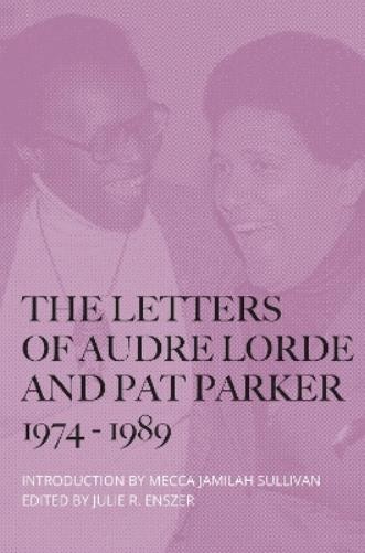 Audre Lorde Pat Par The Letters of Audre Lorde and Pat Parker 1974-1 (Tascabile)