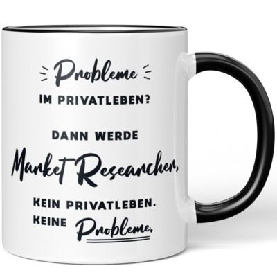 Probleme im Privatleben? Werde Market Researcher. Kein Privatleben 10006841904