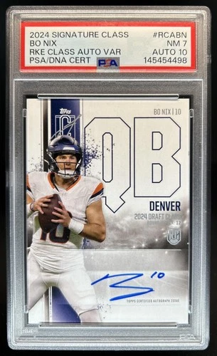 2024 Topps Signature Class Bo Nix Rookie I Auto RC #RCA-BN Broncos PSA 7 10