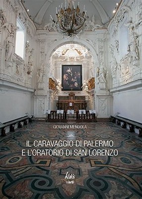 Il Caravaggio di Palermo e l'Oratorio di San Lorenzo - [Kalos Verlagsgruppe]