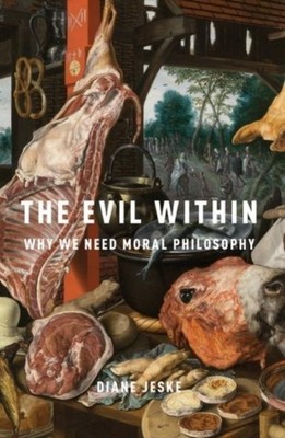 The Evil Within by Jeske, Diane (Professor of Philosophy, Professor of Philosoph