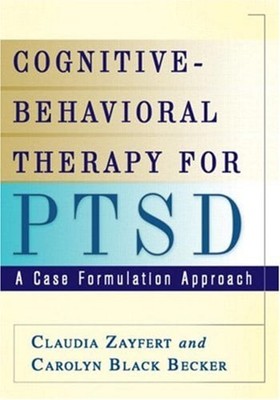 Cognitive-Behavioral Therapy for PTSD : A Case Formulation Approa