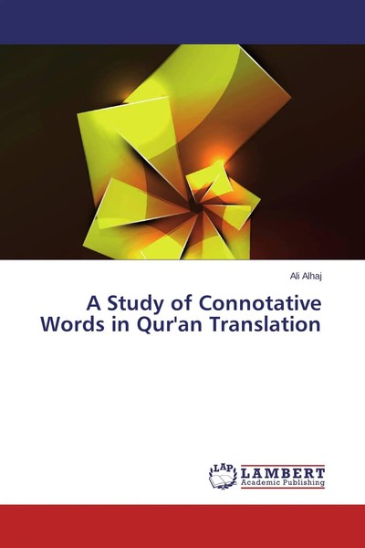 Ali Alhaj | A Study Of Connotative Words In Qur'an Translation | Taschenbuch-image