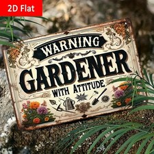 Tin Metal Sign Warning Gardener with Attitude Humorous Gardening 8x12