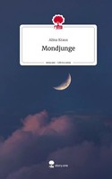 Alina Kraus | Mondjunge. Life Is A Story - Story.One | Buch | Deutsch (2023)