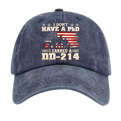 I Don t Have a PhD I Earned a DD-214 Baseball Cap Patriotic Veteran Hat