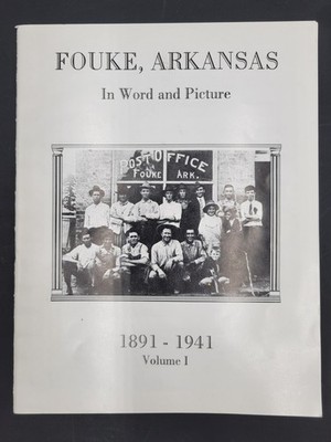 Fouke Arkansas In Word & Picture Volume 1 Paperback 1891-1941 Miller County VG