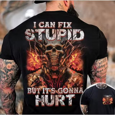 Skull I Can Fix Stupid But It's Gonna Hurt T-Shirt On Back Size S-5XL