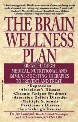 The Brain Wellness Plan : Breakthrough Medical, Nutritional, and