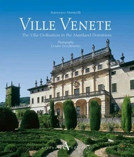 VILLE VENETE: THE VILLA CIVILISATION IN THE MAINLAND By Francesco Monicelli VG