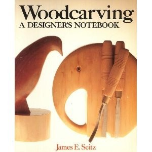 Woodcarving: A Designer's Notebook Seitz, James E. paperback Very Good