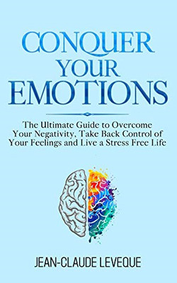 Conquer Your Emotions: The Ultimate Guide to Overcome Y - Paperback / softback N