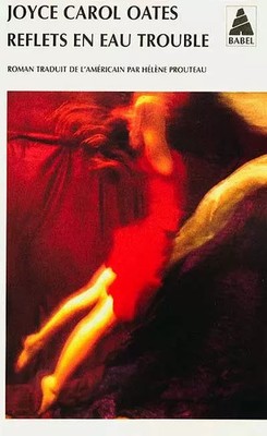 Trübe Wasserreflexe, Joyce Carol Oates