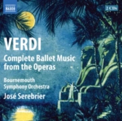 VERDI/BOURNEMOUTH SYM ORCH/SEREBRIER: COMPLETE BALLET MUSIC FROM THE OPERAS - CD