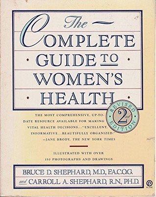 THE COMPLETE GUIDE TO WOMEN'S HEALTH: SECOND REVISED By Bruce D. Shephard VG