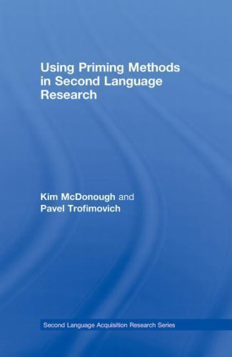 Second Language Acquisition Research Ser.: Using Priming Methods in ...