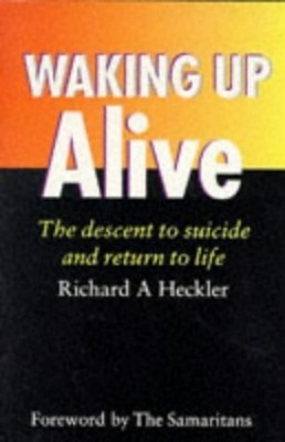 Waking Up Alive: The Descent to Sui..., A. Heckler, Ric