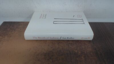 			The Breath of Sadness: On love, grief and cricket, Ridley, Ian, F		