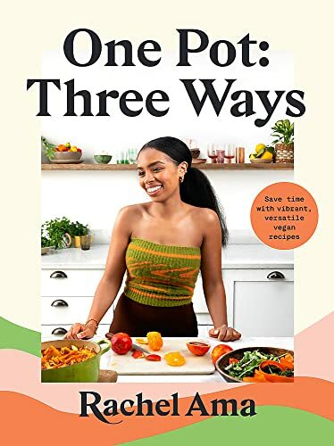 One Pot: Three Ways: Save time with vibrant, versatile vegan recipes-Rachel A - Image 6