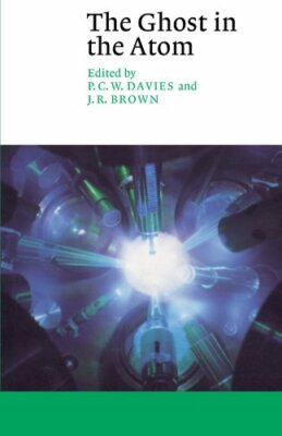 The Ghost in the Atom: A Discussion of the Mysteries of Quantum P by  0521457289