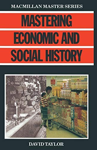Mastering Economic and Social History (Palgrave Master Series),D