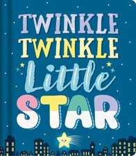 Twinkle Twinkle Little Star : Nursery Rhyme Board Book Board Book