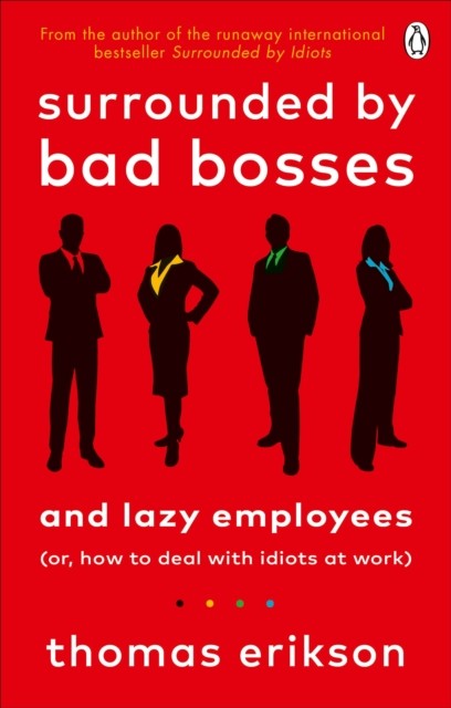 Surrounded by Bad Bosses and Lazy Employees: or, by Thomas Erikson PAPERBACK - Image 9