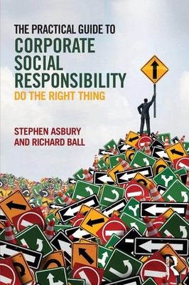 Stephen Asbury (u. a.) | The Practical Guide to Corporate Social Responsibility