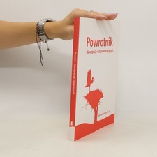 Powrotnik: Nawigacja dla powracających  |  Anna Baranowska