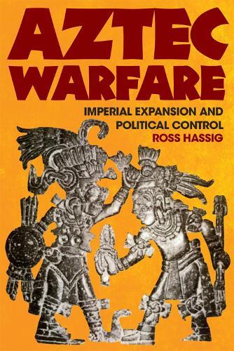 Ross Hassig Aztec Warfare (Copertina rigida) Civilization of American Indian S.